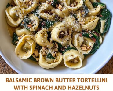 Balsamic Brown Butter Tortellini with Spinach and Hazelnuts